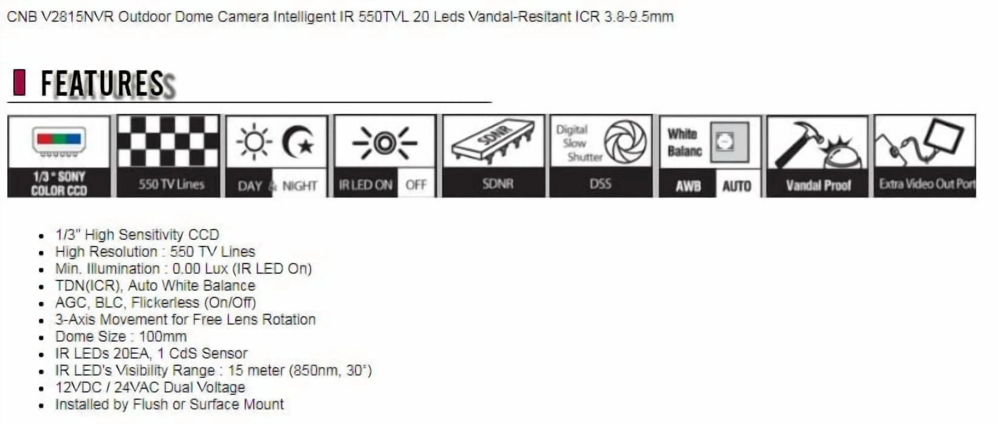 CNB V2815NVR Outdoor Dome Camera Intelligent IR 550TVL 20 Leds Vandal-Resitant ICR 3.8-9.5mm